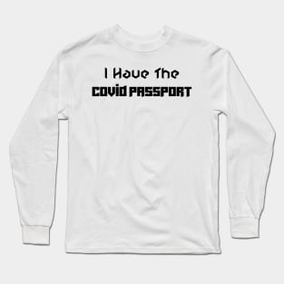 I have the Covid Passport - Nightclubs - Boris Johnson Long Sleeve T-Shirt